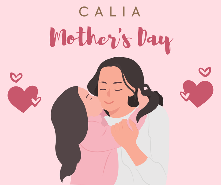 Calia's Mother's Day 2022 Online Sale